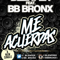 Blenfer(B.L.E) Ft. BB Bronx- Me Acuerdas
