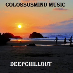 Relaxing DeepChillout & House  Set ( ColossusMind Mix )