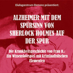 Die Krankheitsgeschichte von Frau B.: Ein Wissenshörspiel_Gesamtfassung