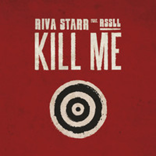 Riva Starr feat Rssll - Kill Me Claptone Remix Snatch