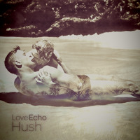 Love Echo - Hush