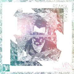 또 봐 (Au Revoir) - VEN Remix