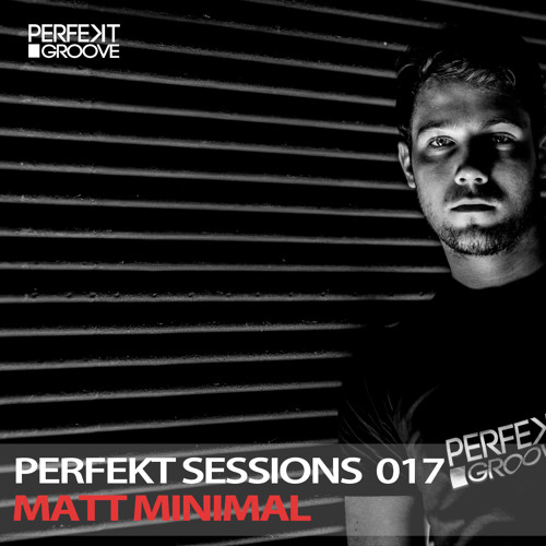 Perfekt Sessions Live 017 With Matt Minimal