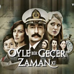 Oyle Bir Gecer Zaman Ki - Jenerik - موسيقى مقدمة (تتر) مسلسل على مر الزمان