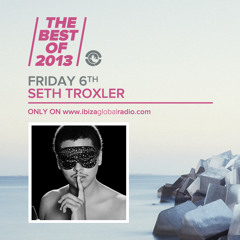 Seth Troxler - The Best Of 2013 on Ibiza Global Radio