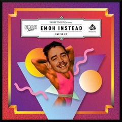Emoh Instead - Why Can't You (Say So) (Benson Remix)