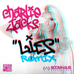 Charlie Jacks - Lies (Kings Gone Bad Remix)