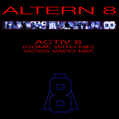 Altern 8 - Activ-8 (Come With Me) Vix-Vapo Mix (CLIP)