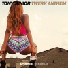Tony Junior - Twerk Anthem (Radio edit)