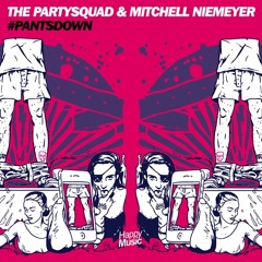 The Partysquad & Mitchell Niemeyer - Pantsdown (Radio Edit)