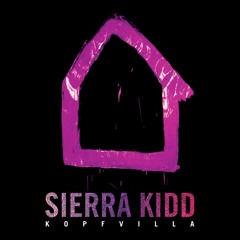 Sierra Kidd - #kopfvilla