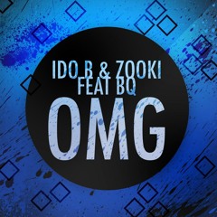 Ido B Zooki FT. BQ - OMG (OH MY GOSH!)     **Free Download**