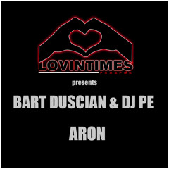 Bart Duscian & Dj Pe - Aron (Release Date 27/12/2013)