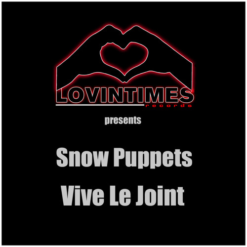 Snow Puppets - Vive Le Joint (Release Date 04/01/2014 )