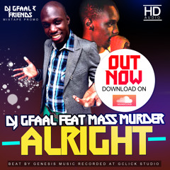 DJ Gfaal Feat Mass Murder- Alright