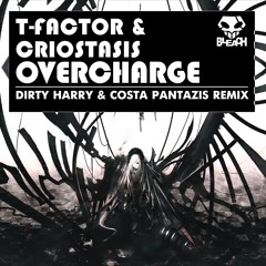 T-Factor & Criostasis-Overcharge ( Dirty Harry & Costa Pantazis Remix)
