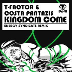 T-Factor & Costa Pantazis - Kingdom Come (Energy Syndicate Remix)