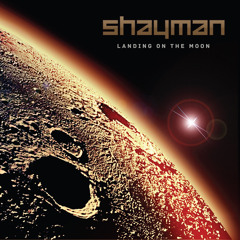 Shayman - Landing on the Moon (Album Mix 2013)