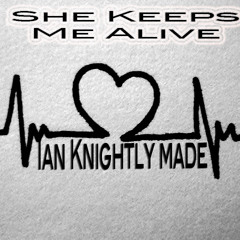 She Keeps Me Alive (Knighlty Remix)