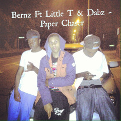 Bernz Ft Little T & Dabz - Paper Chaser