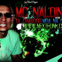Mc Naldinho Ui Chavoso Meia Na Canela (lançamento 2013)