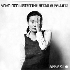 Yoko Ono - Listen, the Snow is Falling