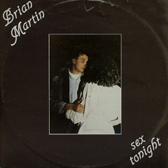 Brian Martin - Sex Tonight (Tony Pizzicato Italo Edit)