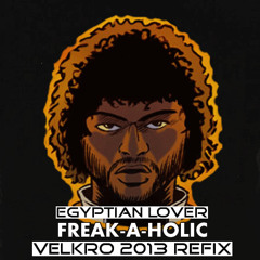 Egyptian Lover - Freak-A-Holic (Velkro 2013 Refix) FREE DOWNLOAD!