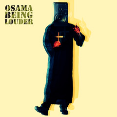 Osama Being Louder - Sacúdela