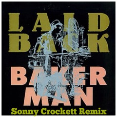 Laidback - Bakerman (Sonny Crockett Remix)