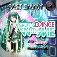 Shut Up And Dance With Me (feat. Hatsune Miku)