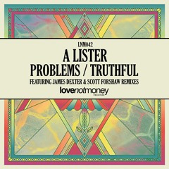 A Lister - Problems / Truthful [Love Not Money Records]
