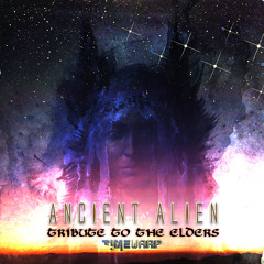 Ancient Alien - Tribute To The Elders - [TIMEWARP012]