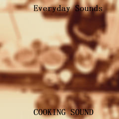 Everyday Sounds - Cooking SFX (Free Download)