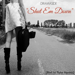 DigitalSide - Shut Em Down (Prod by Taylor Supreme)