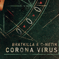 C-Netik & Bratkilla - Corona Virus