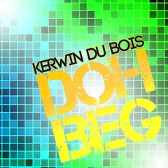 Kerwin Du Bois - Doh Beg (2014 Trinidad Carnival)