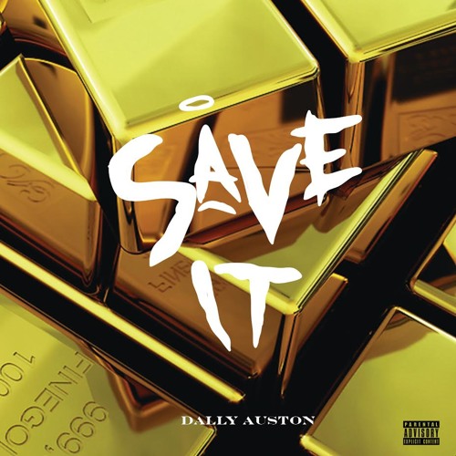 Dally Auston - SAVE IT PROD. Smoko Ono