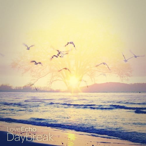 Love Echo - Daybreak (Sun Glitters Remix)
