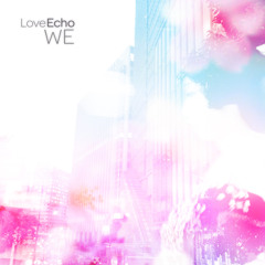 Love Echo - We