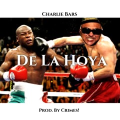 CHARLIE BARS - DE LA HOYA Prod. By CRIMES!