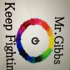 Mr. Gibbs Keep Fighting