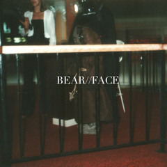 Bear//Face-Taste My Sad