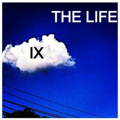 Cloud Ix- The Life