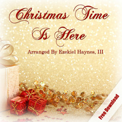 Download Ezekiel Haynes Version of “Christmas Time is Here” For Free
