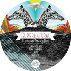 Deteque feat Samantha Nova - Supernatural (Juan Lombardo Remix)