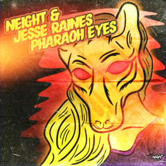Neight & Jesse Raines - Pharaoh Eyes (Original Mix) FREE DL LINK
