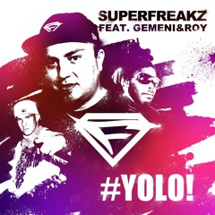 Superfreakz - Yolo (DJ Blizzzard Shout edit) [feat. Gemeni & Roy]
