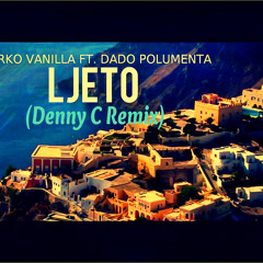 Marko Vanilla feat. Dado Polumenta - Ljeto (Denny C Remix)