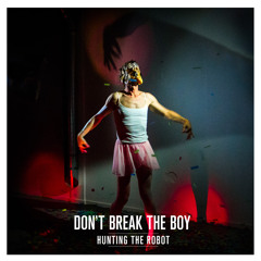 Don't Break The Boy